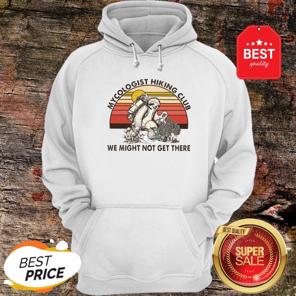 Cute Sloth Mycologist Hiking Club We Might Not Get Their Vintage Shirt - Image 5