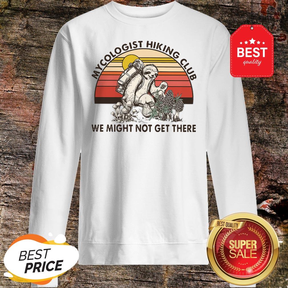 Cute Sloth Mycologist Hiking Club We Might Not Get Their Vintage Shirt - Image 4