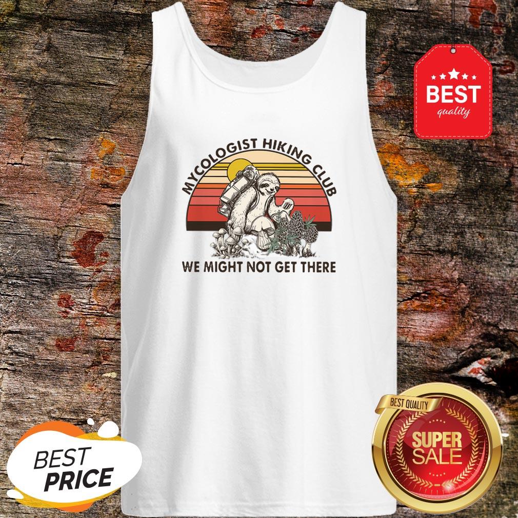 Cute Sloth Mycologist Hiking Club We Might Not Get Their Vintage Shirt - Image 3
