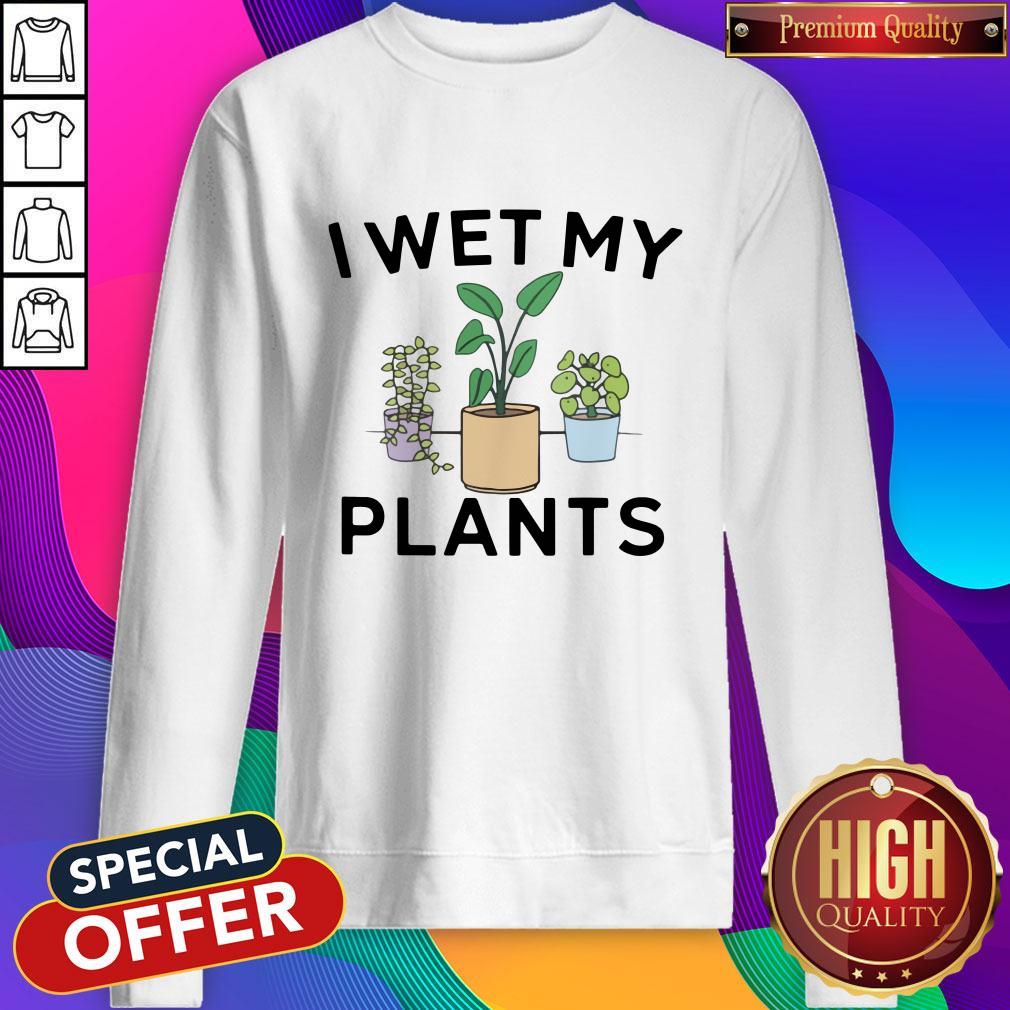 I Wet My Plants Shirt - Image 5