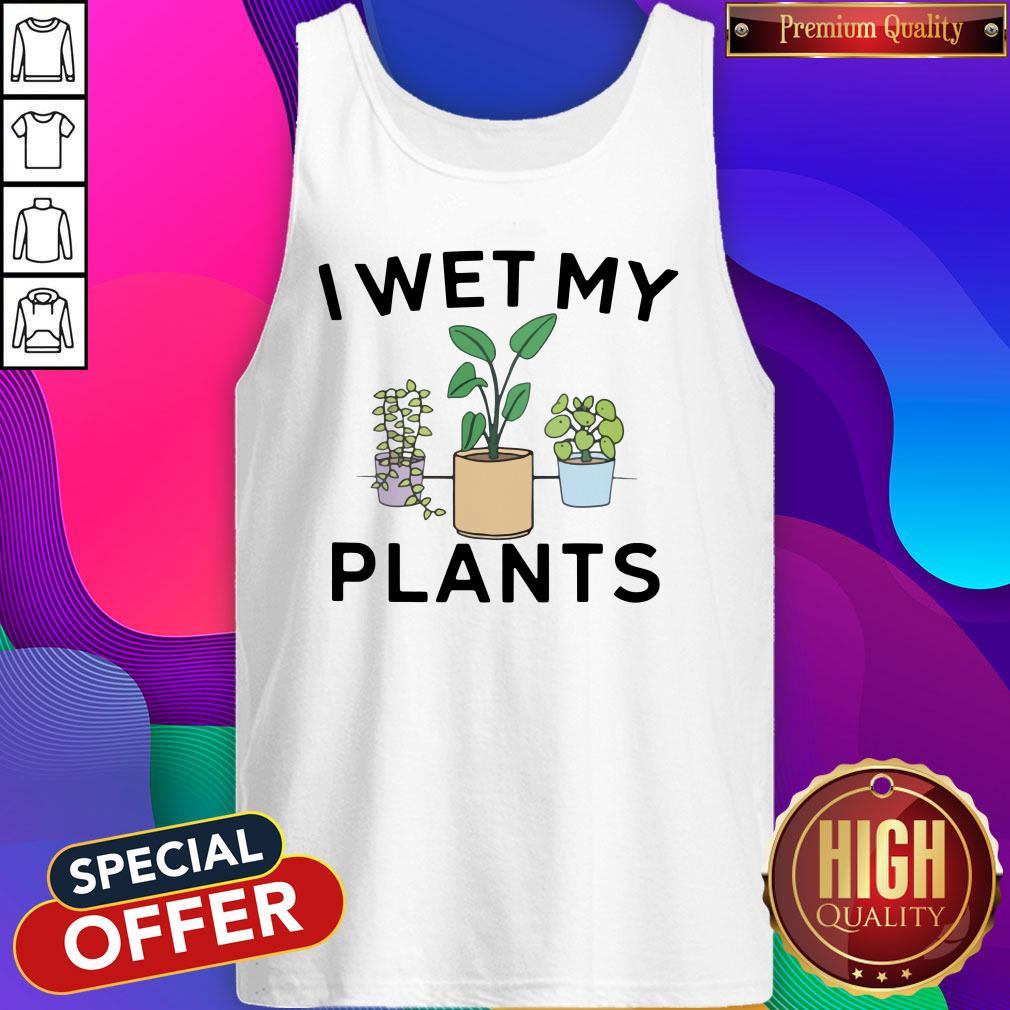 I Wet My Plants Shirt - Image 4