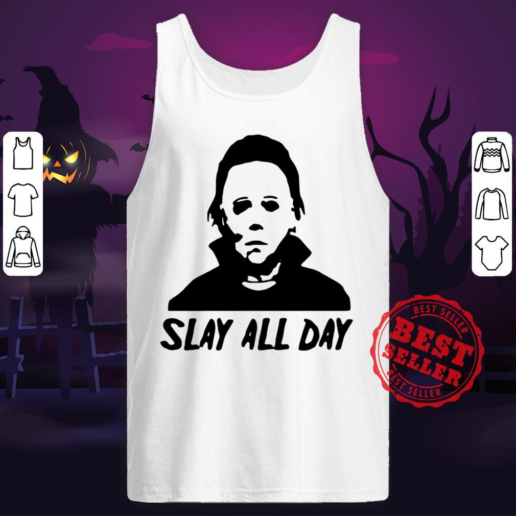 Michael Myers Slay All Day Halloween Horror Movie Killers Shirt - Image 5