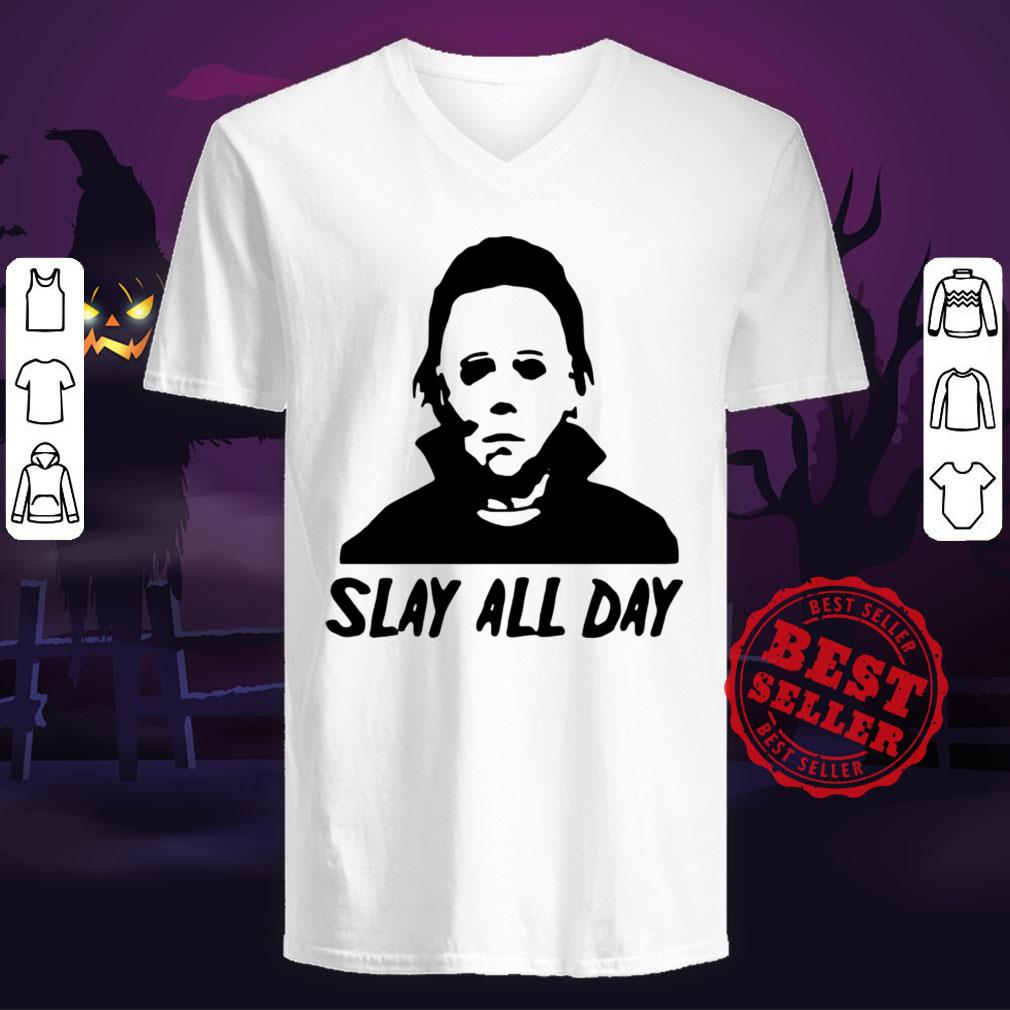 Michael Myers Slay All Day Halloween Horror Movie Killers Shirt - Image 4