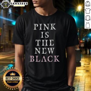 Good Pink Is The New Black T-Shirt