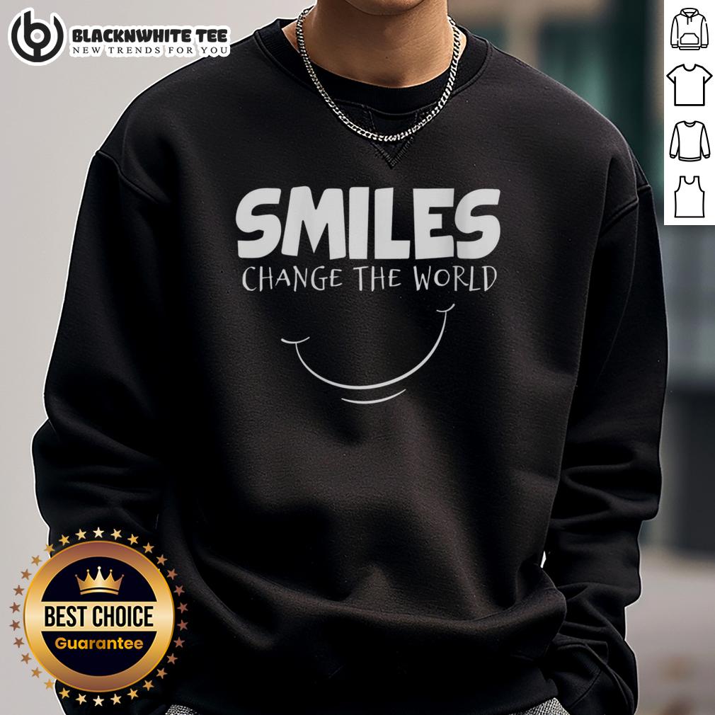 Nice Smiles Change The World T-Shirt - Image 5