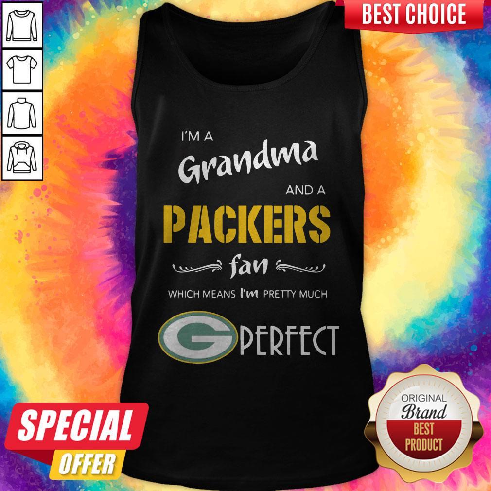 I'M A Grandma And A Packers Fan Which Means I'M Pretty Much Perfect Shirt - Image 3