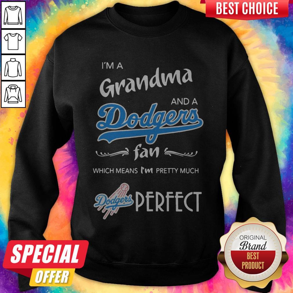 I'M Grandma And A Dodgers Fan Which Means I'M Pretty Much Perfect Shirt - Image 4