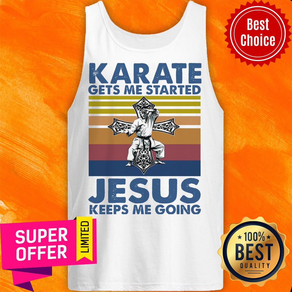 Official Karate Gets Me Started Jesus Keeps Me Going Shirt - Image 5
