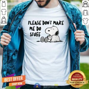 Please Don't Make Me Do Stuff Peanuts Snoopy T-shirt
