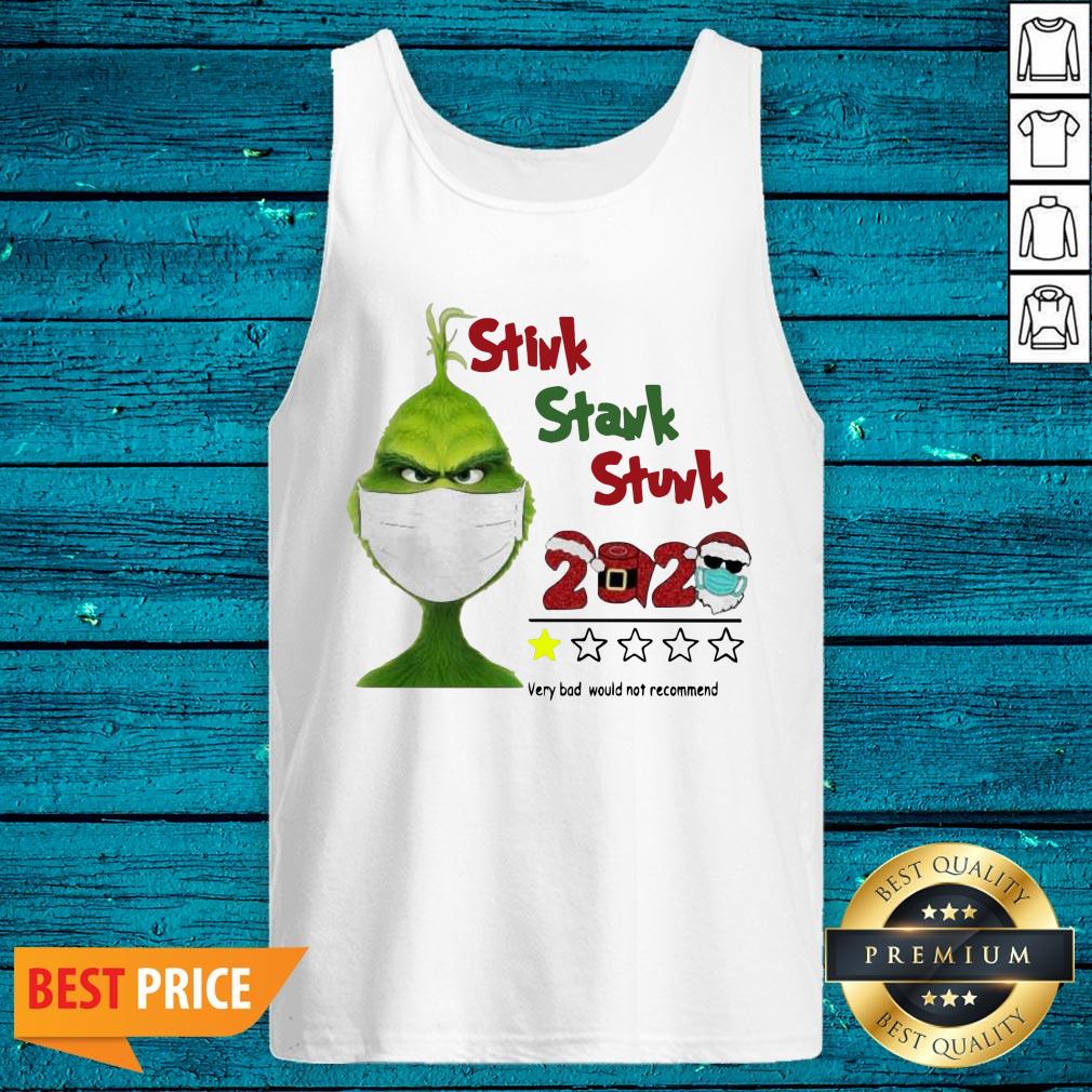 Sweet Grinch Face Mask Stink Stank Stunk 2020 Very Bad Would Not Recommend Shirt - Image 5