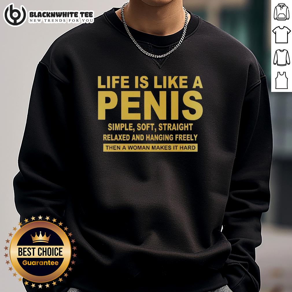 Top Life Is Like A Penis Simple Soft Straight Shirt - Image 5
