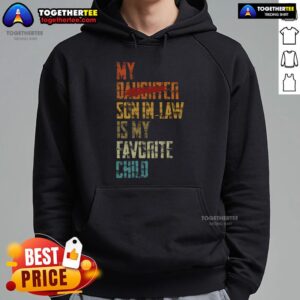Alternative view of Premium My Son In Law Is My Favorite Child Replaced Daughter T-Shirt