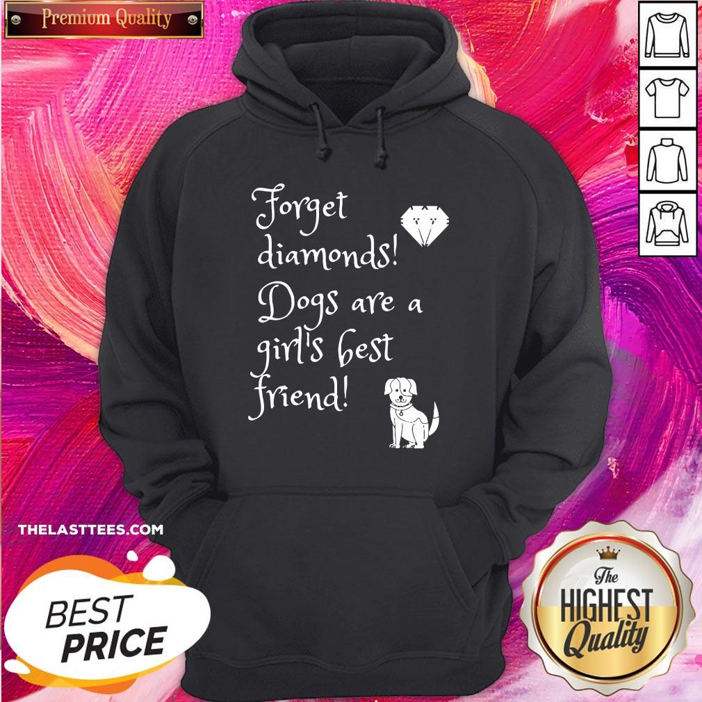 Good Dog Forget Diamonds Dogs Are A Girls Best Friend Shirt - Image 5