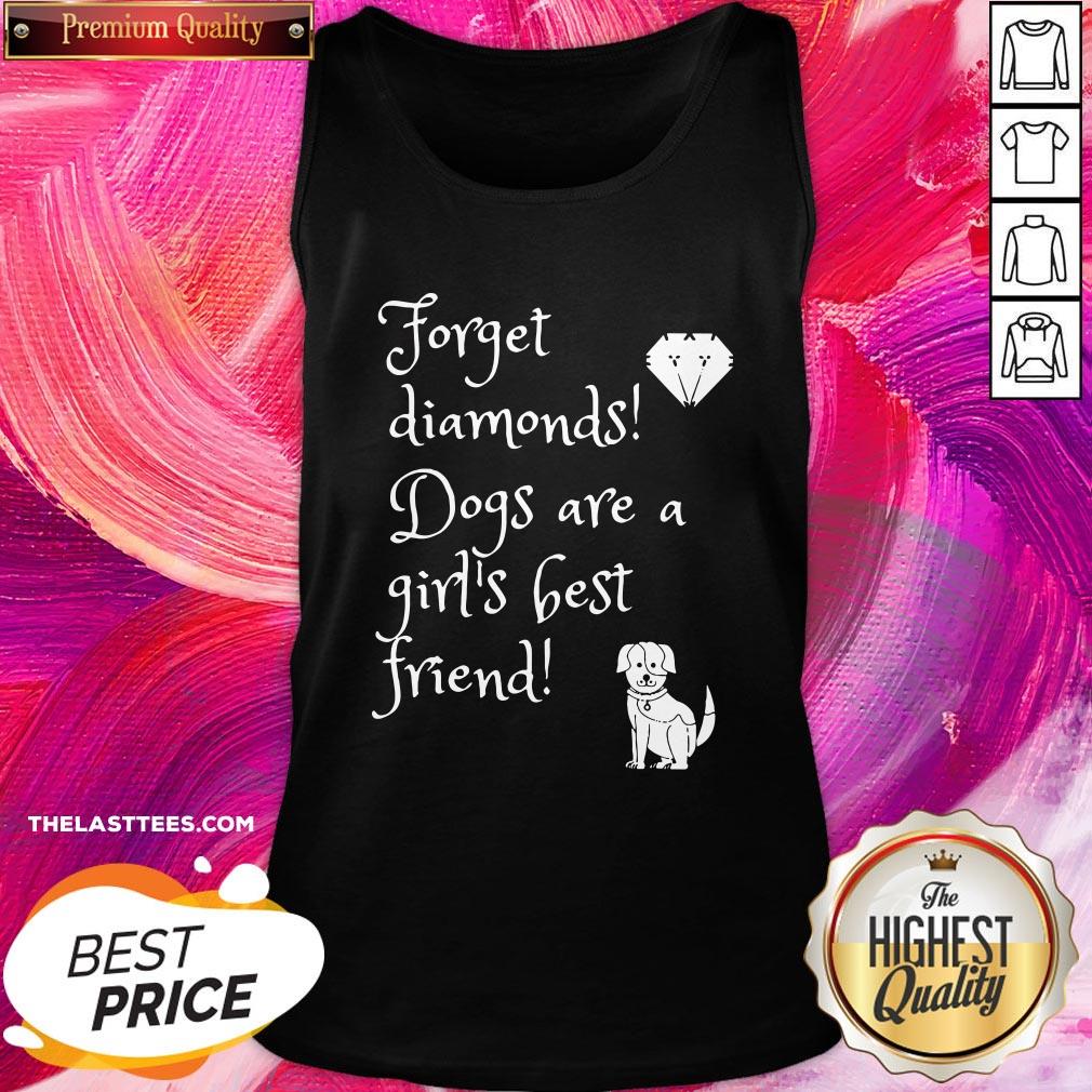 Good Dog Forget Diamonds Dogs Are A Girls Best Friend Shirt - Image 3