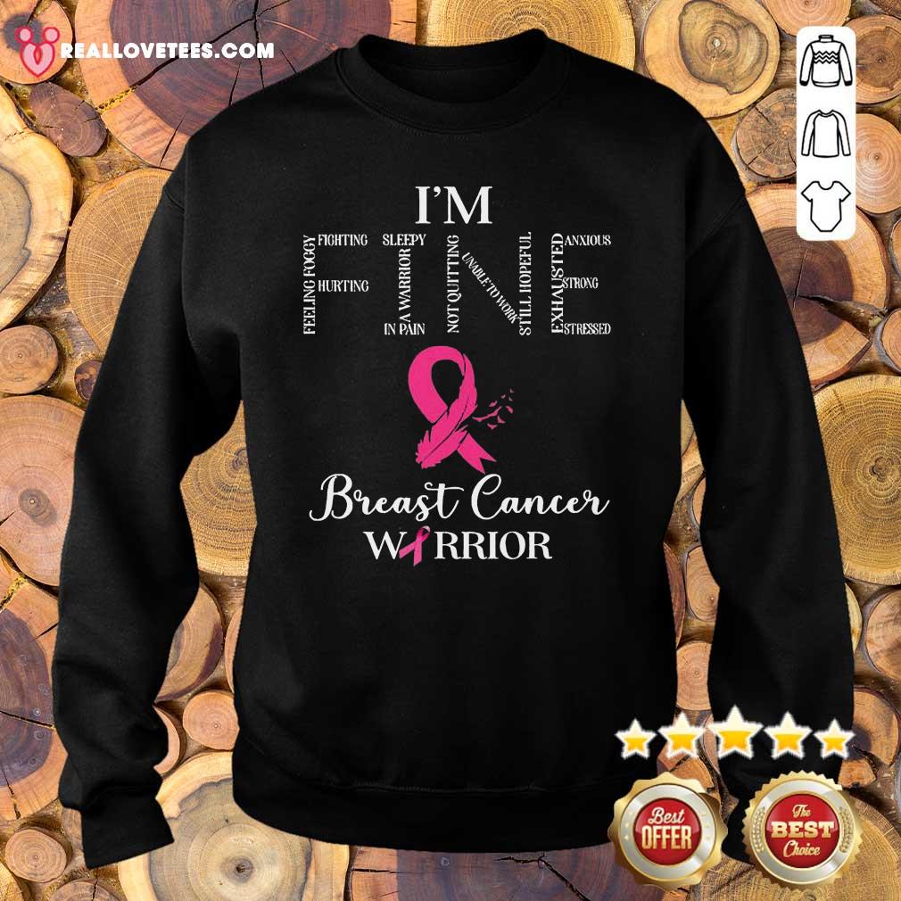 Perfect I’m Fine Breast Cancer Warrior Breast Cancer Awareness Shirt - Image 4