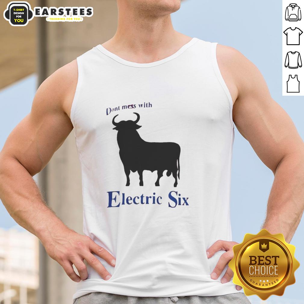 Good Electric Six Don't Mess With Bull T-Shirt - Image 4