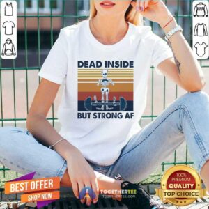 Alternative view of Nice Weightlifting Skeleton Dead Inside But Strong Af Vintage Retro Shirt