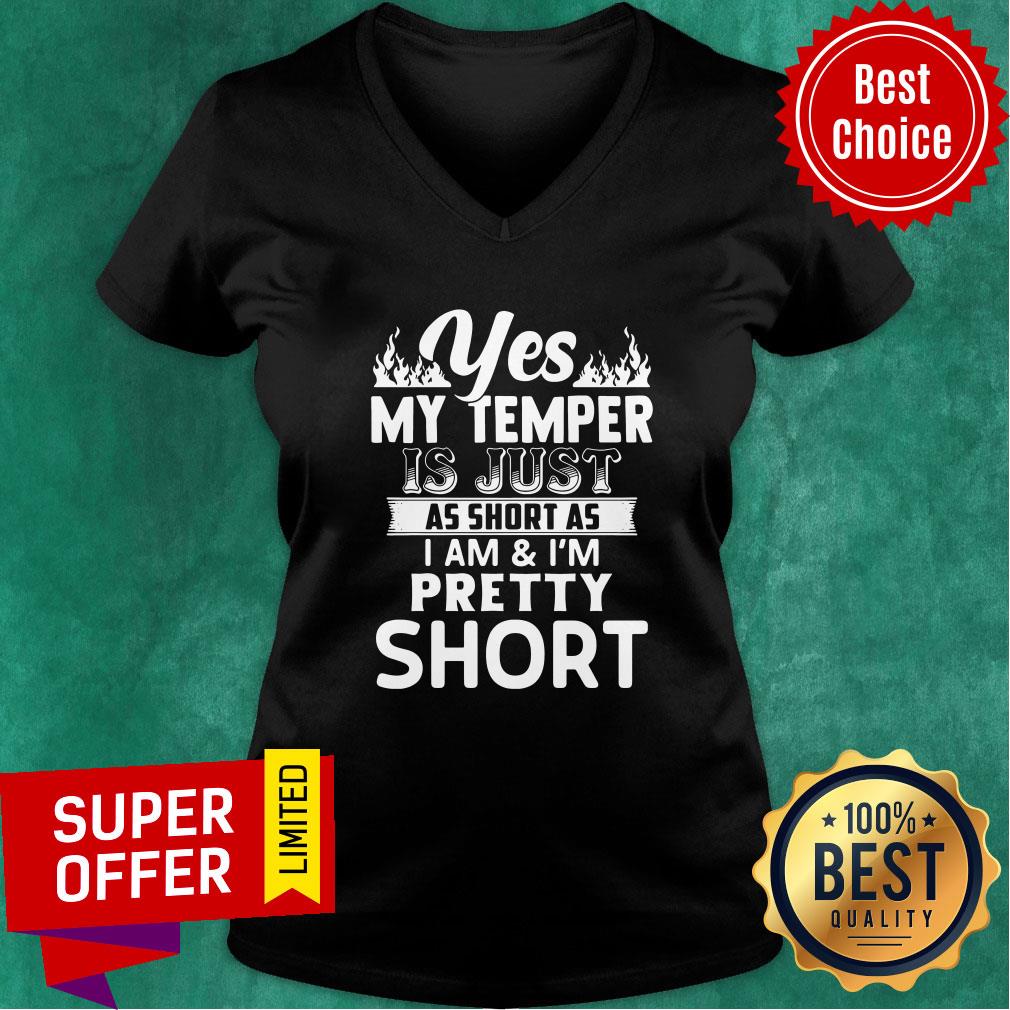 Top Yes My Temper Is Just As Short As I Am Im Pretty Shirt - Image 3