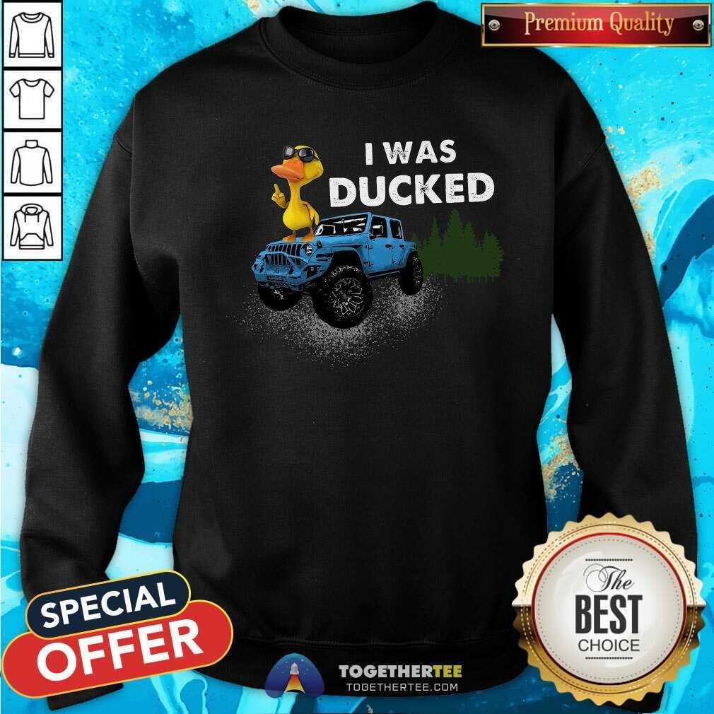 Jeep Ducking I Was Ducked Shirt - Image 2