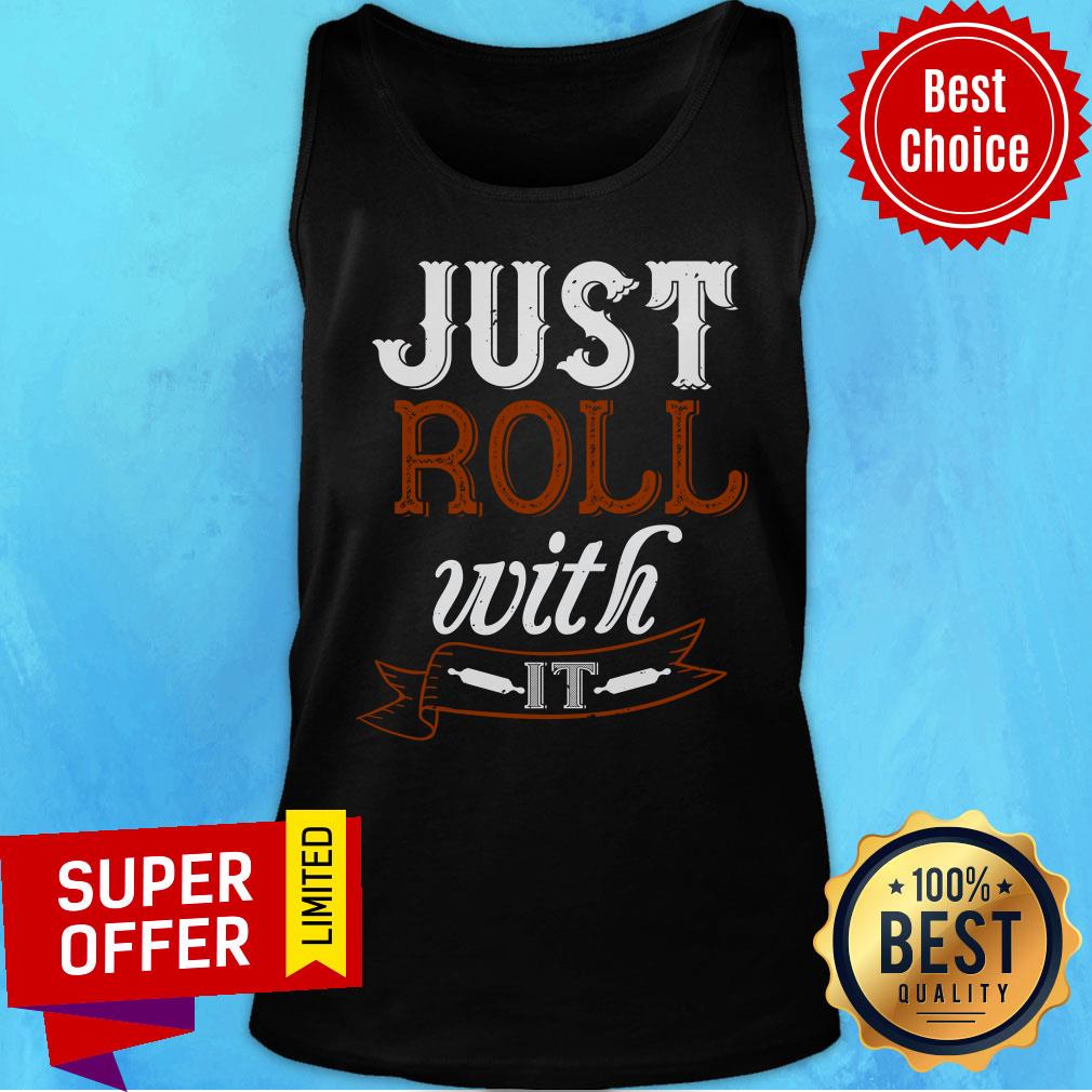 Awesome Just Roll With It Shirt - Image 4