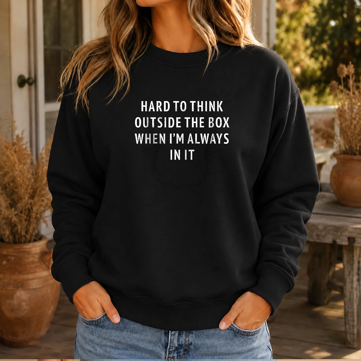 Official Hard To Think Outside The Box When I'M Always In It Shirt - Image 7