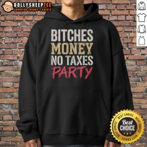 Alternative view of Nice Bitches Money No Taxes Party T-Shirt