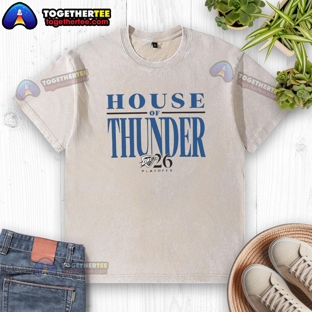 Top House Of Thunder Playoffs 2026 OKC Thunder T-Shirt - Image 6