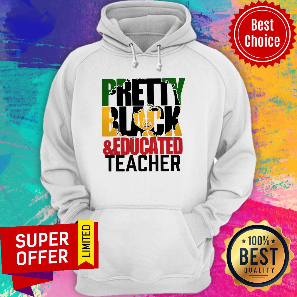 Awesome Pretty Black And Educated Teacher Shirt - Image 3
