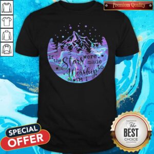 Holo If The Stars Were Made To Worship So Will I Shirt