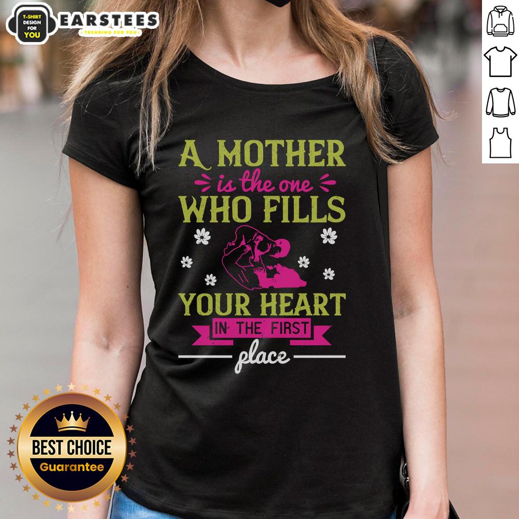 Awesome A Mother Is The One Who Fills Your Heart In The First T-Shirt - Image 3