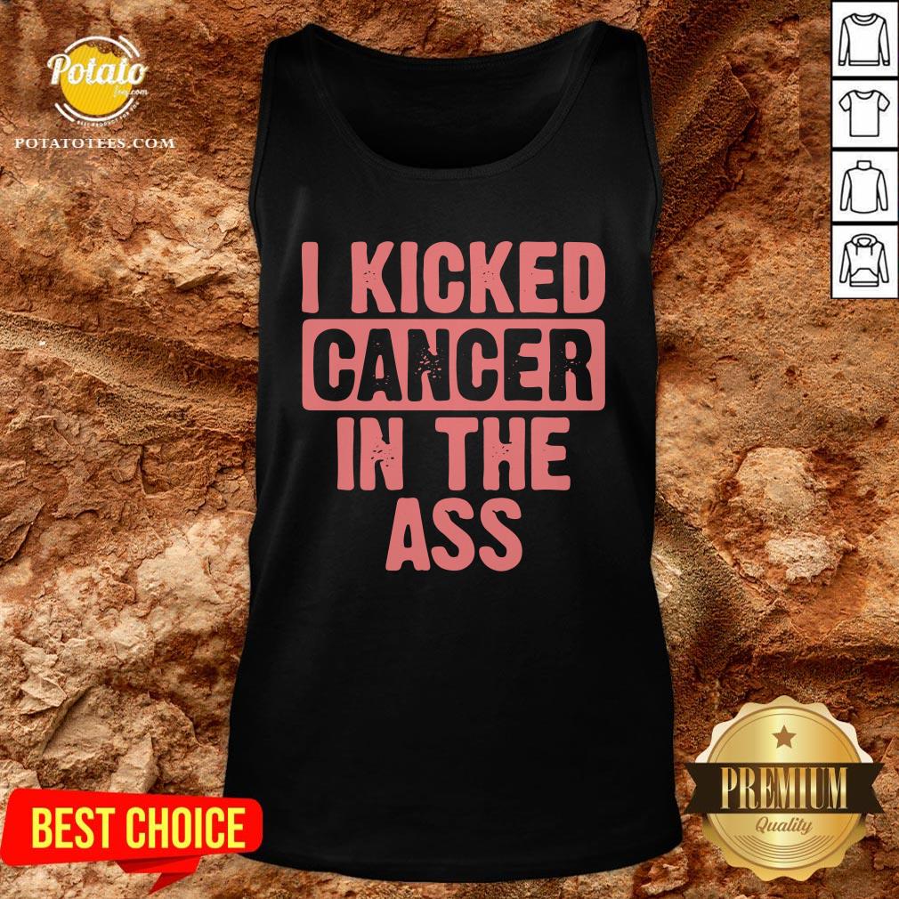 Great I Kicked Cancer In The Ass Breast Cancer Survivor Shirt - Image 3