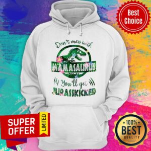 Alternative view of Dinosaur Don't Mess With Mamasaurus You'll Get Jurasskicked Shirt