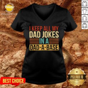 Alternative view of Original I Keep All My Dad Jokes In A Dad A Base Shirt