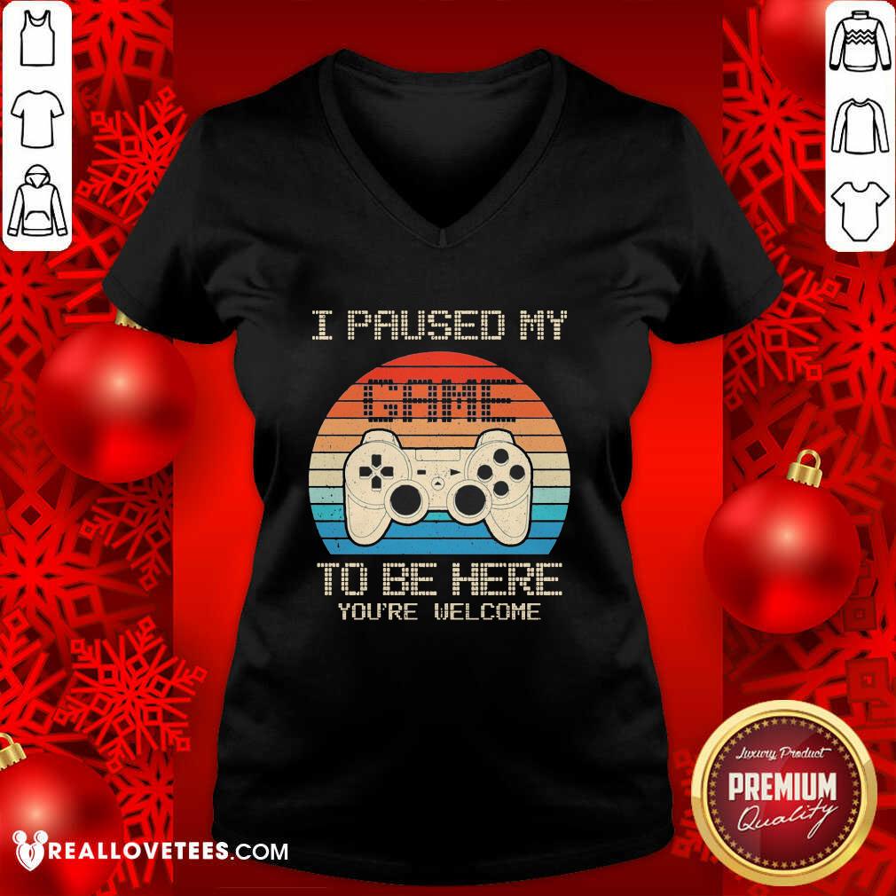 Love I Paused My Game To Be Here You’re Welcome Vintage Shirt - Image 5