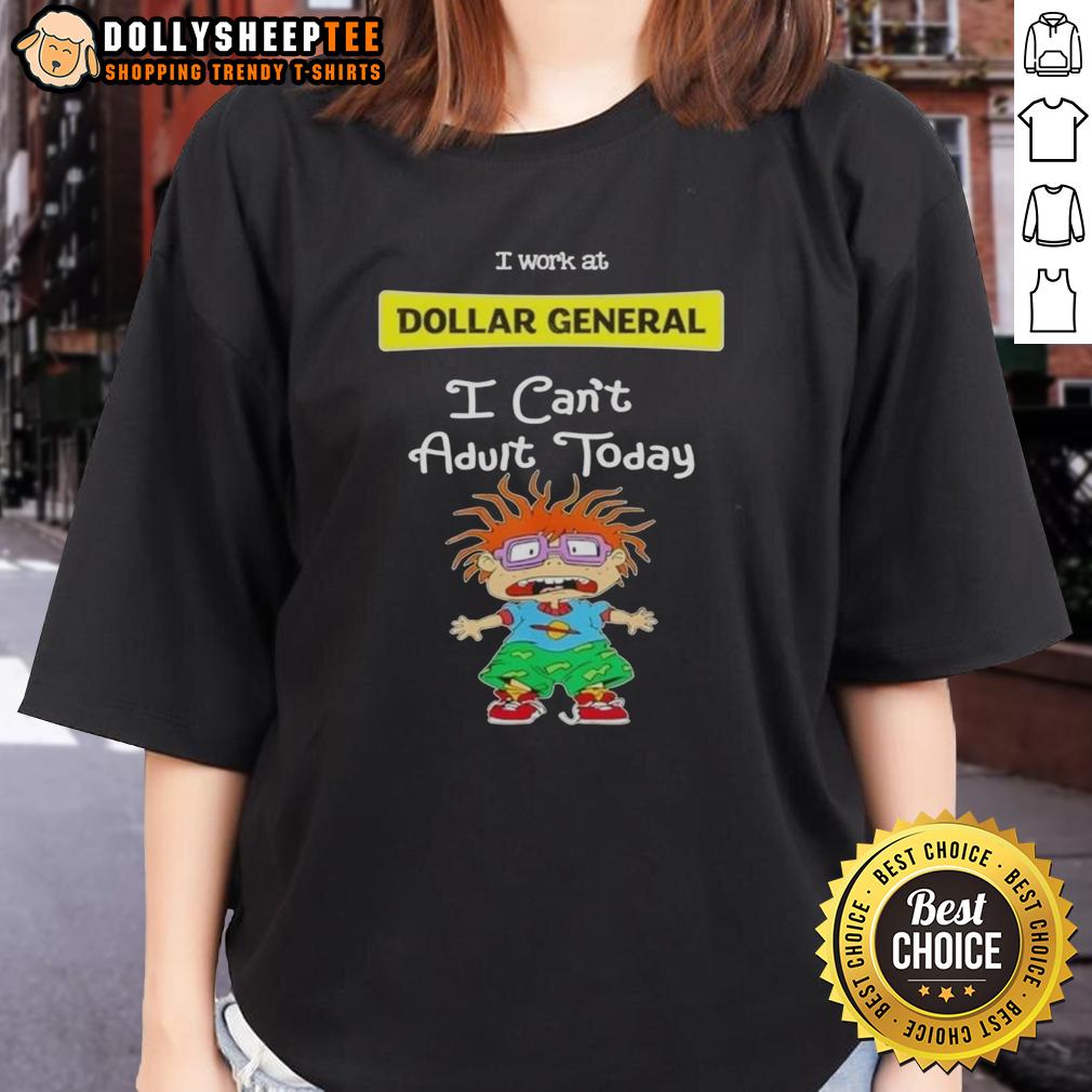 Pretty Chuckie Finster I Work At Dollar General I Can't Adult Today T-Shirt - Image 3