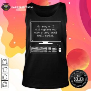 Alternative view of Go Away Or I Will Replace You Shirt
