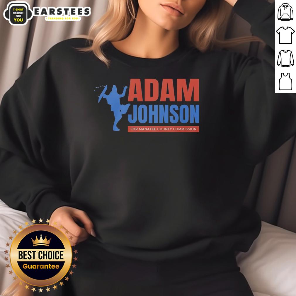 Nice Adam Johnson For Manatee County Commission T-Shirt - Image 5