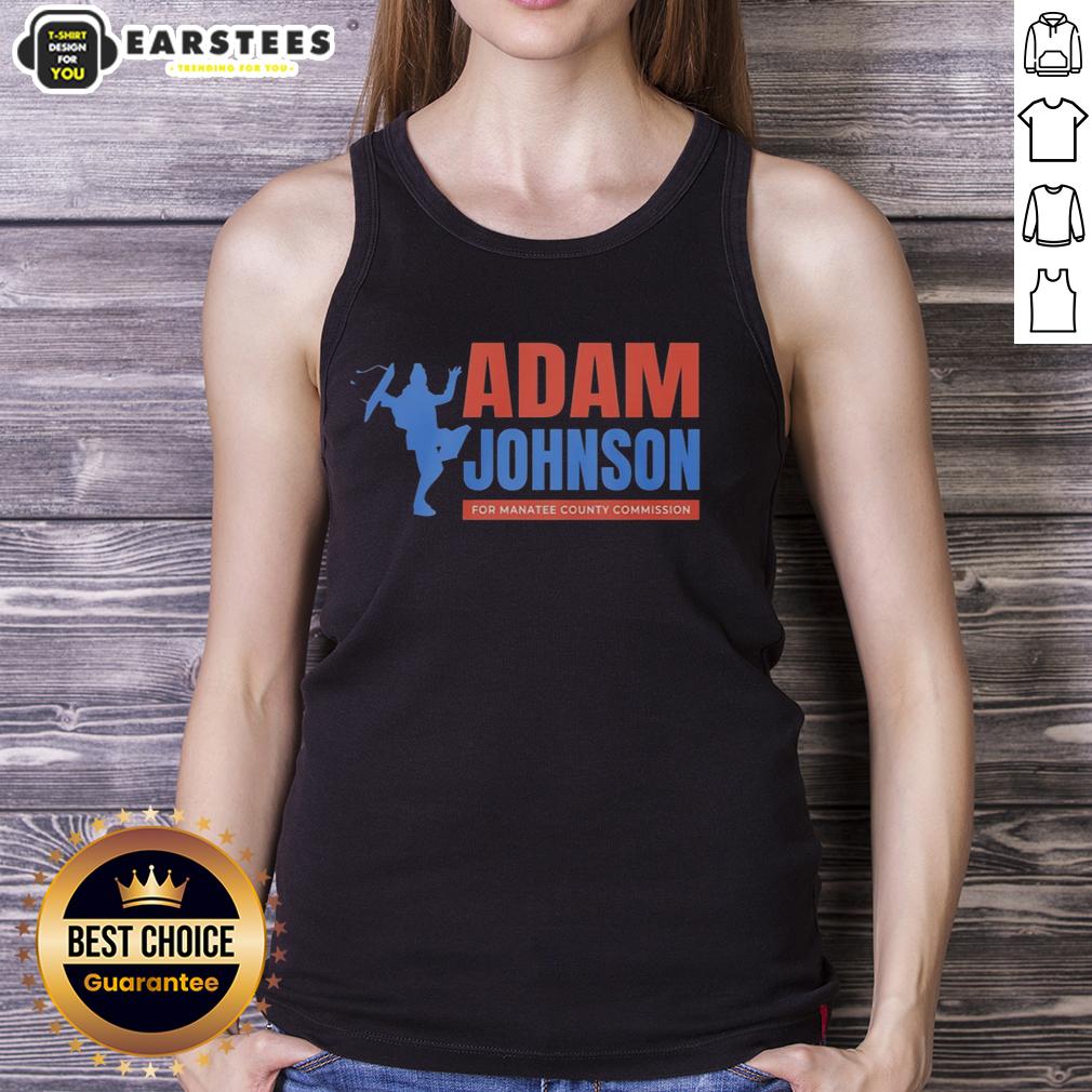 Nice Adam Johnson For Manatee County Commission T-Shirt - Image 4
