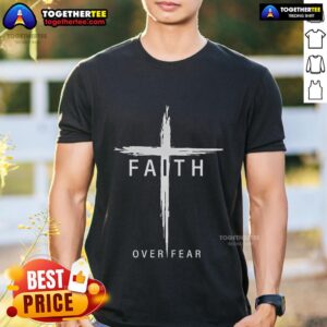 Top Faith Fear Christian Cross Jesus Christ Women Christians T-Shirt
