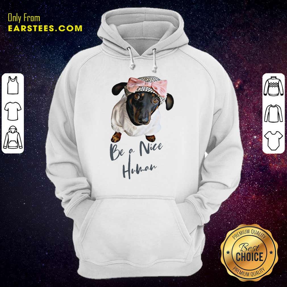 Excellent Dachshund Be A Nice Human Dog Shirt - Image 4