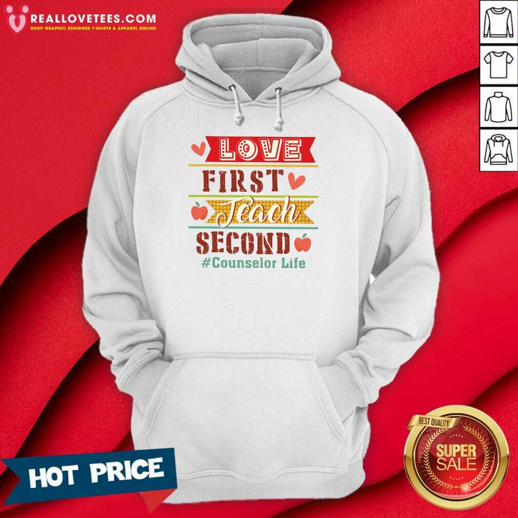 Love First Teach Second Counselor Life Shirt - Image 2