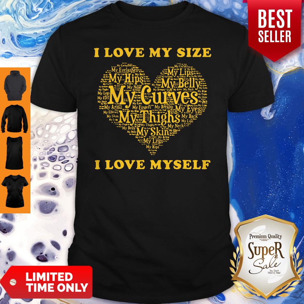 Funny I Love My Size – I Love Myself Motivational Shirt