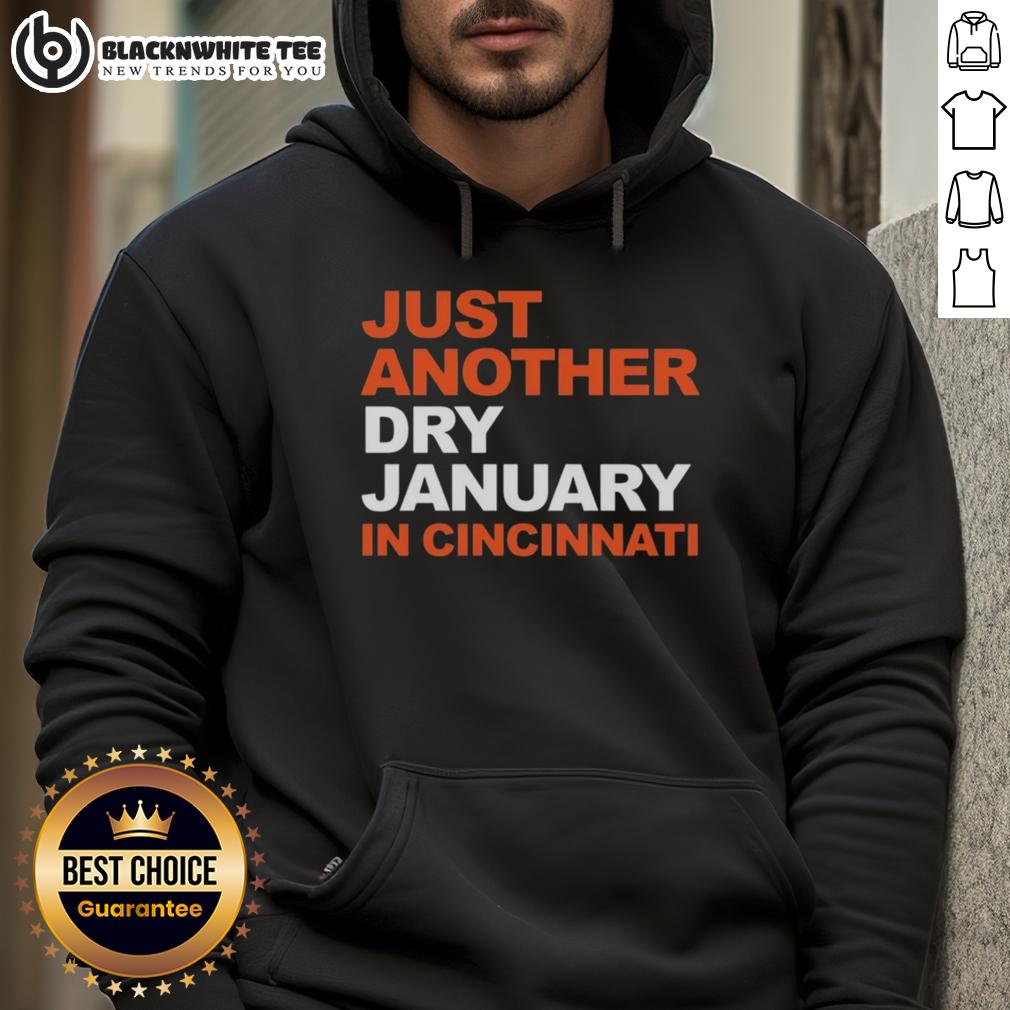 Top Cincinnati Bengals Football Just Another Dry January In Cincinnati T-Shirt - Image 2