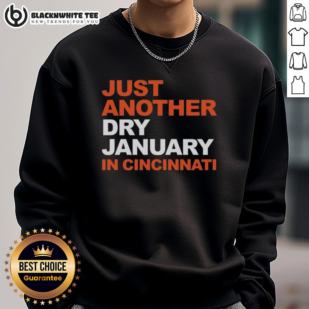 Top Cincinnati Bengals Football Just Another Dry January In Cincinnati T-Shirt - Image 5