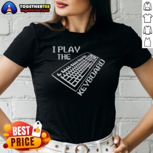 Alternative view of Good I Play The Keyboard Shirt