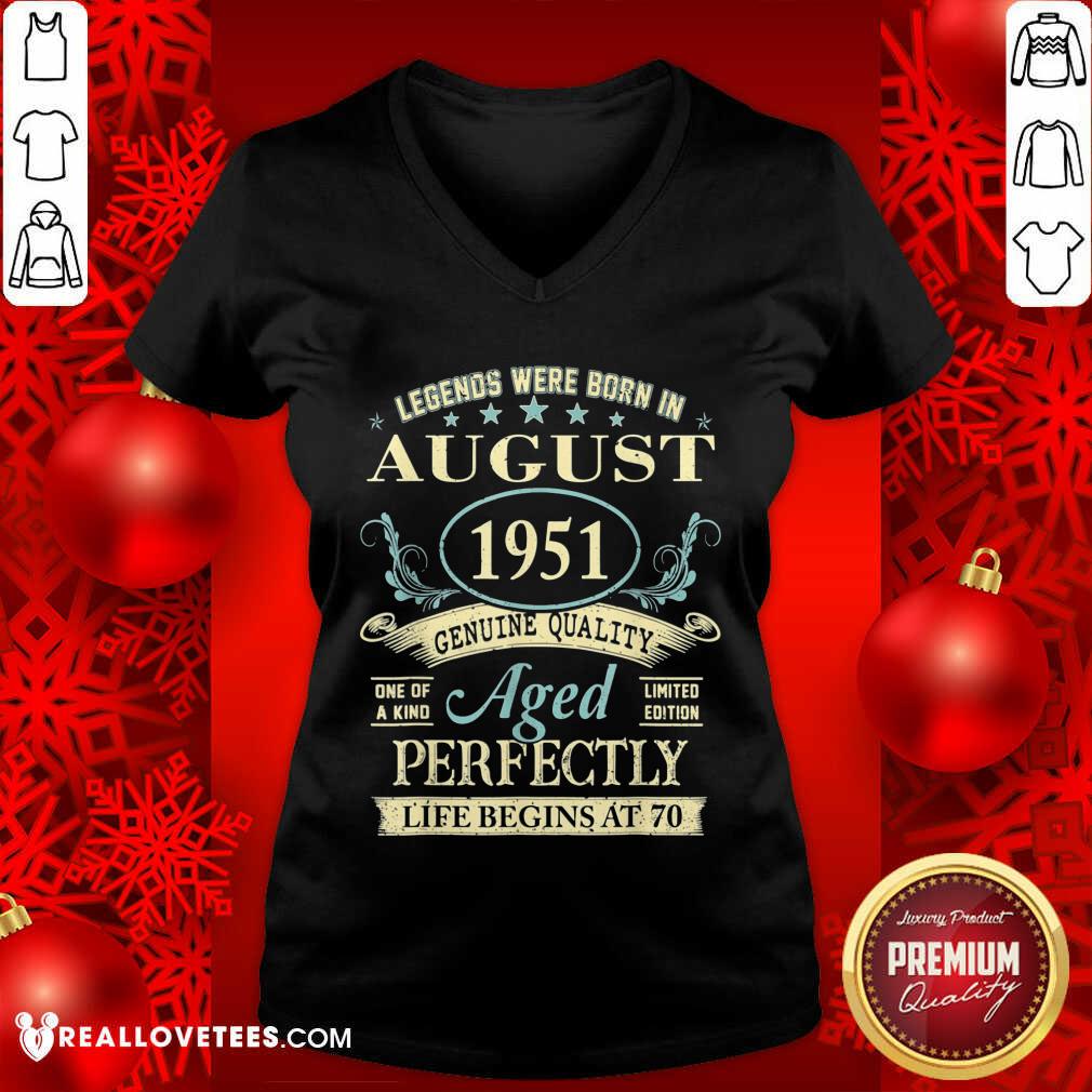 Good Legends Were Born In August 1951 Genuine Quality Aged Perfectly Life Begins At 70 Shirt - Image 3
