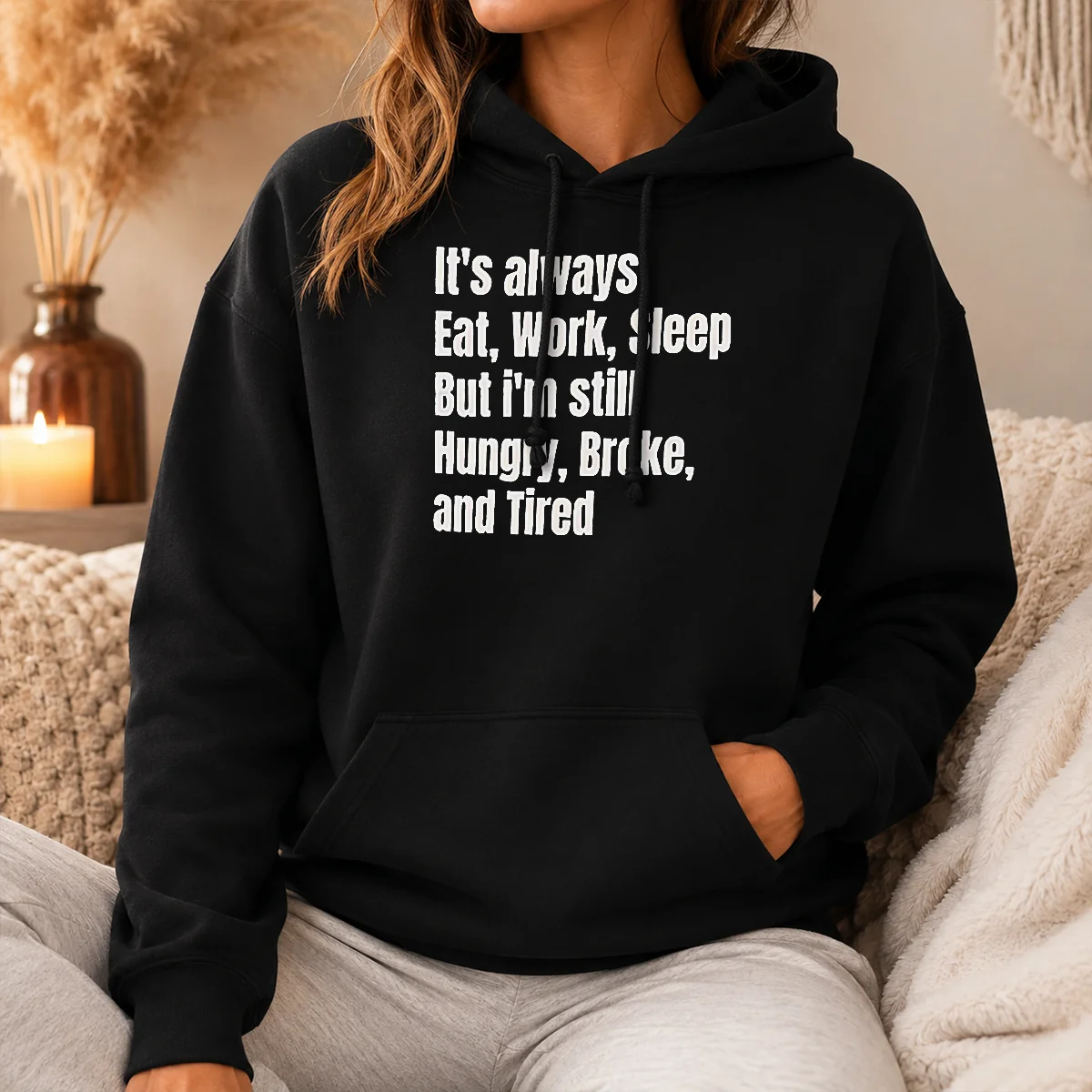 Pretty Nice It's Always Eat Work Sleep But I'm Still Hungry Broke And Tired Shirt - Image 5