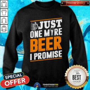 Alternative view of Awesome Just One More Beer I Promise Shirt