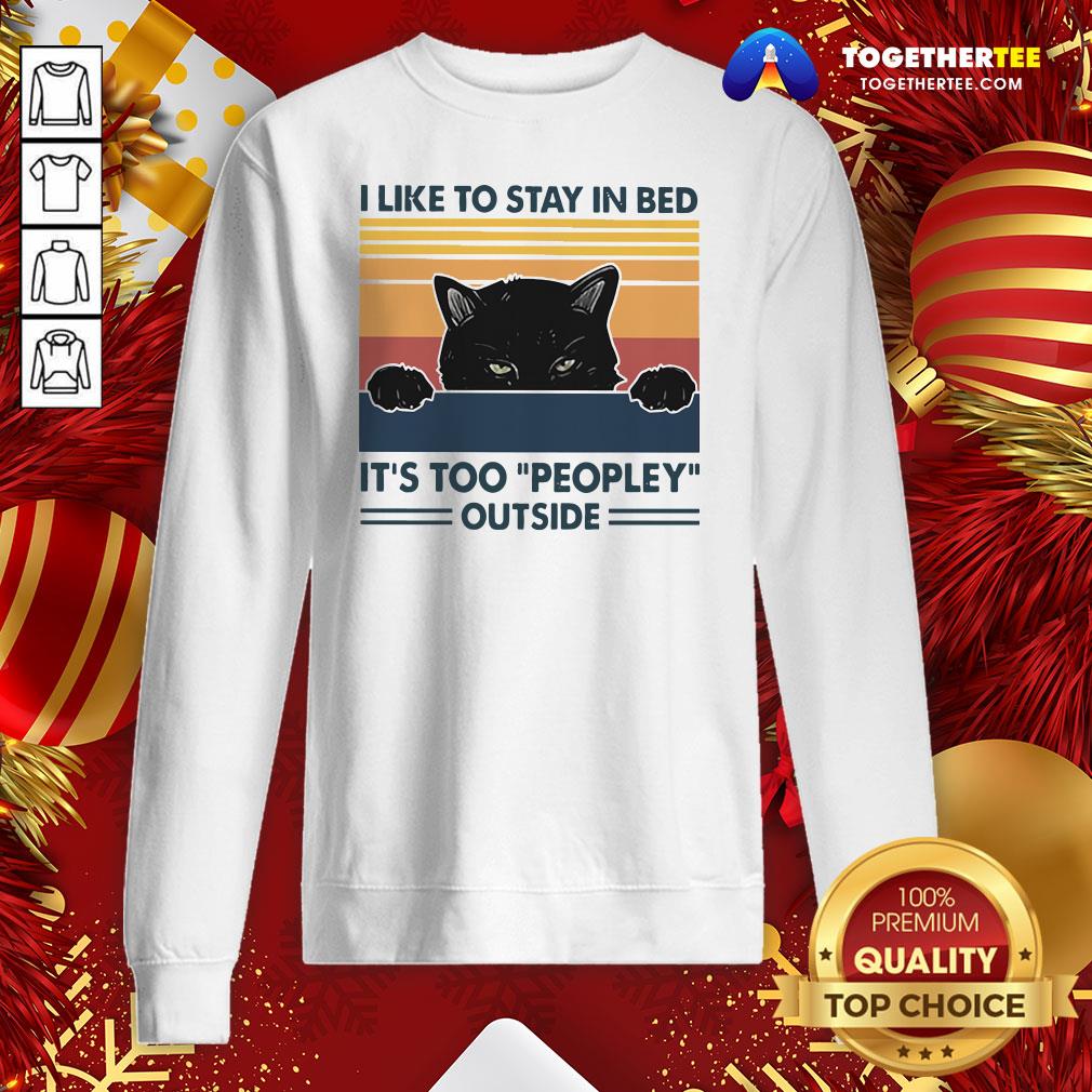 Beautiful Black Cat I Like To Stay In Bed It’s Too Peopley Outside Vintage Shirt - Image 4