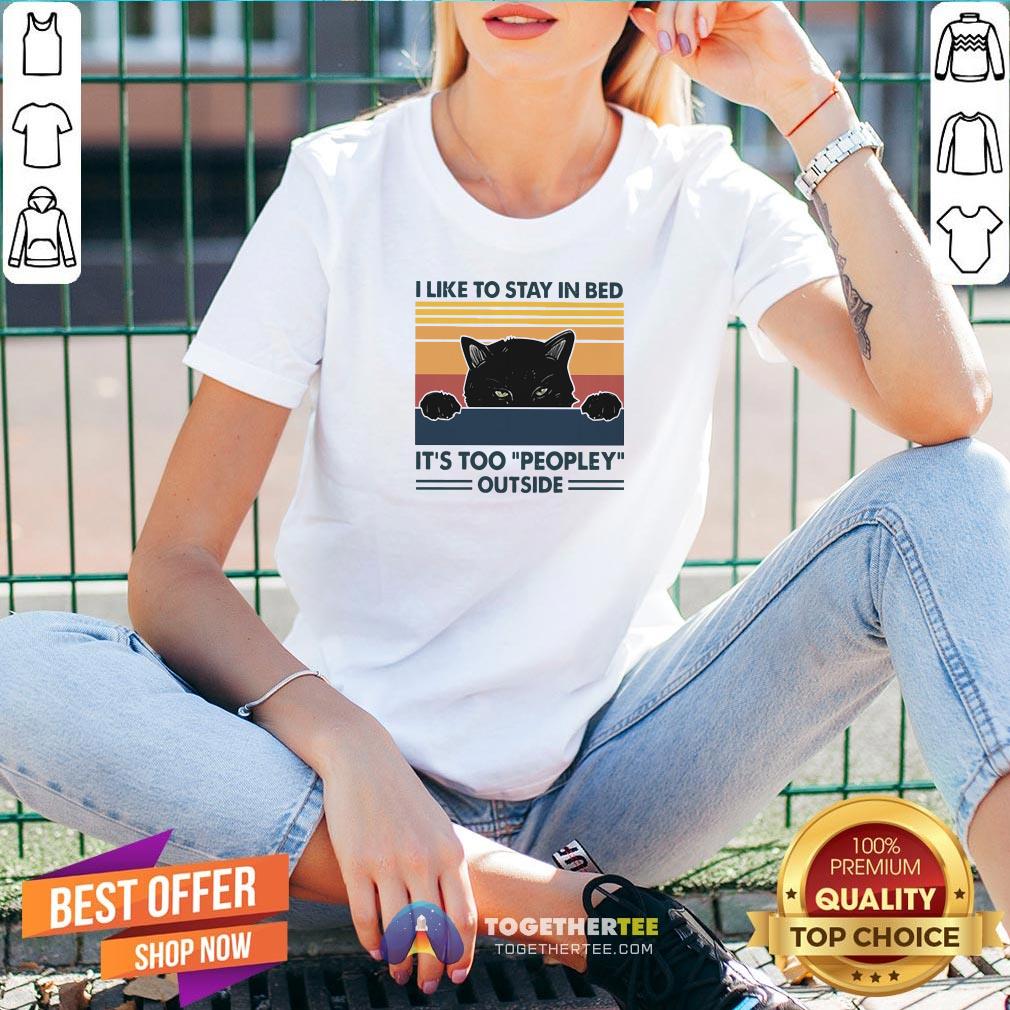 Beautiful Black Cat I Like To Stay In Bed It’s Too Peopley Outside Vintage Shirt - Image 2